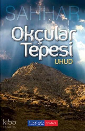 Okçular Tepesi Uhud | benlikitap.com