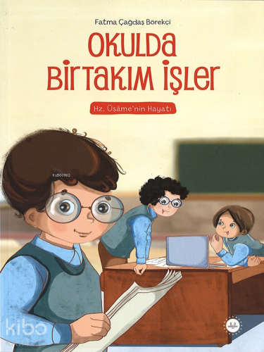 Okulda Birtakım İşler (Hz. Usamenin Hayatı) | benlikitap.com