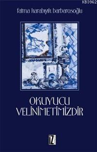 Okuyucu Velinimetimizdir | benlikitap.com