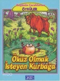 Öküz Olmak İsteyen Kurbağa | benlikitap.com