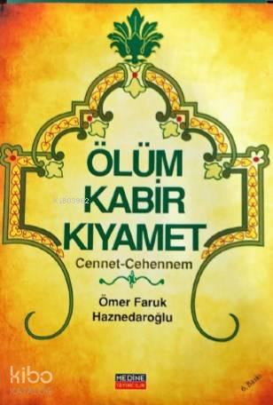 Ölüm Kabir Kıyamet Cennet-Cehennem | benlikitap.com