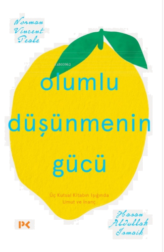 Olumlu Düşünmenin Gücü;Üç Kutsal Dinin Işığında Umut ve İnanç | benlik