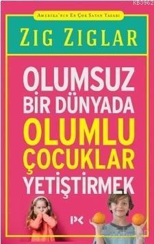 Olumsuz Bir Dünyada Olumlu Çocuklar Yetiştirmek | benlikitap.com