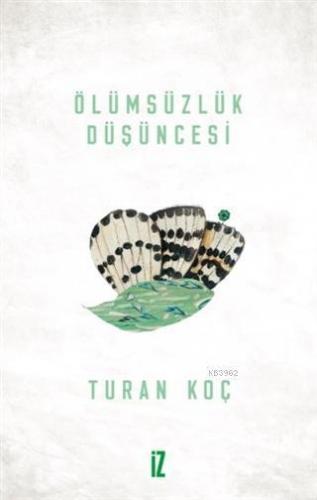 Ölümsüzlük Düşüncesi | benlikitap.com