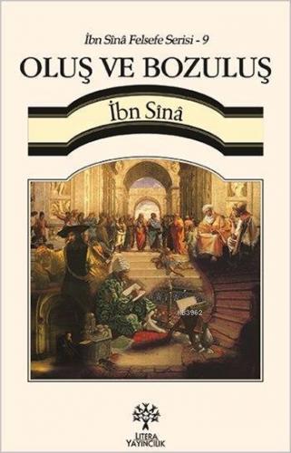 Oluş ve Bozuluş - İbn Sînâ Felsefe Serisi 9 | benlikitap.com