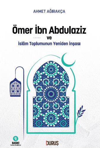 Ömer İbn Abdulaziz ve İslâm Toplumunun Yeniden İnşası | benlikitap.com