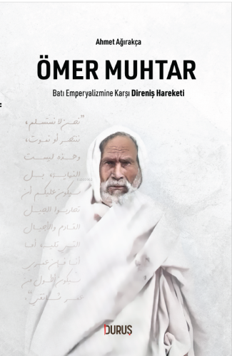 Ömer Muhtar ;Batı Emperyalizmine Karşı Direniş | benlikitap.com