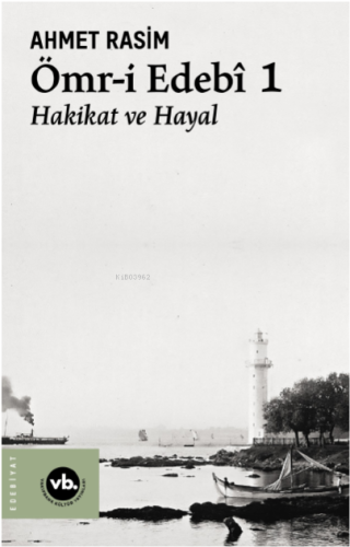 Ömr-i Edebî 1;Hakikat ve Hayal | benlikitap.com