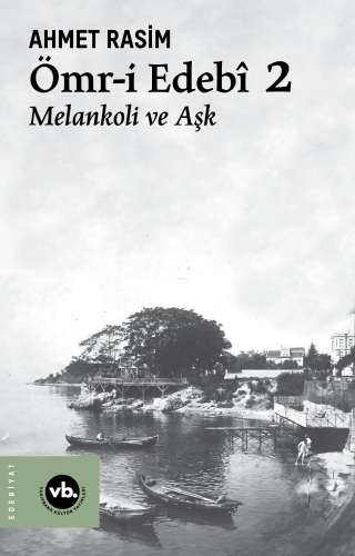 Ömr-i Edebî 2;Melankoli ve Aşk | benlikitap.com