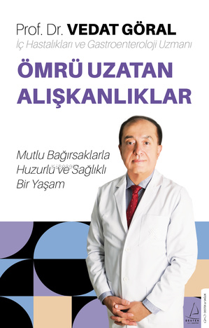 Ömrü Uzatan Alışkanlıklar;Mutlu Bağırsaklarla Huzurlu ve Sağlıklı Bir 