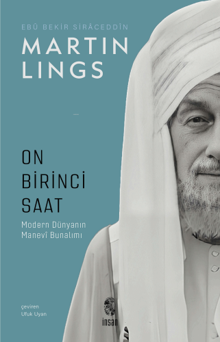 On Birinci Saat; Gelenek ve Nübüvvetin Işığında Modern Dünyanın Manevî