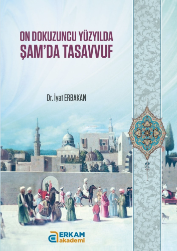 On Dokuzuncu Yüzyılda Şam'da Tasavvuf | benlikitap.com