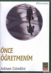 Önce Öğretmenim | benlikitap.com