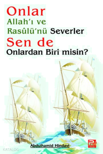 Onlar Allah'ı ve Rasulü'nü Severler Sen de Onlardan Biri Misin? | benl