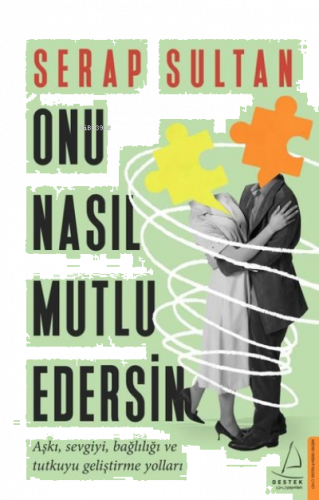 Onu Nasıl Mutlu Edersin | benlikitap.com