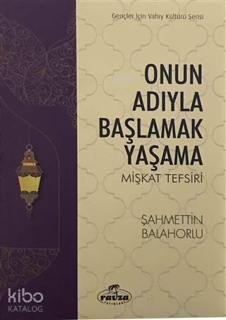 Onun Adıyla Başlamak Yaşama | benlikitap.com