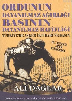 Ordunun Dayanılmaz Ağırlığı Basının Dayanılmaz Hafifliği; Türkiye'de A