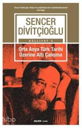 Orta Asya Türk Tarihi Üzerine Altı Çalışma | benlikitap.com