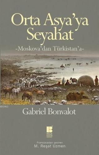 Orta Asya'ya Seyahat; Moskova'dan Türkistan'a | benlikitap.com