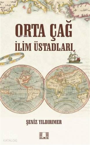 Orta Çağ İlim Üstadları | benlikitap.com