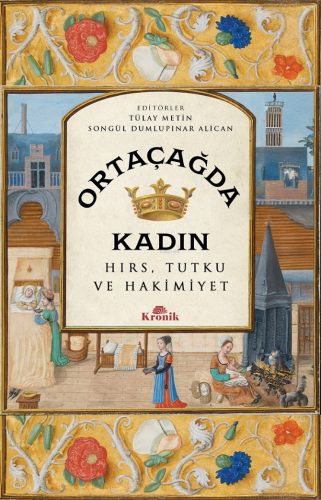 Ortaçağda Kadın;Hırs, Tutku ve Hakimiyet | benlikitap.com