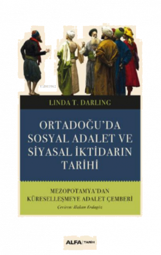 Ortadoğu'da Sosyal Adalet ve Siyasal İktidarın Tarihi | benlikitap.com