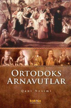 Ortodoks Arnavutlar | benlikitap.com