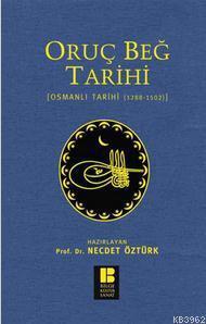 Oruç Beğ Tarihi; Osmanlı Tarihi (1288-1502) | benlikitap.com