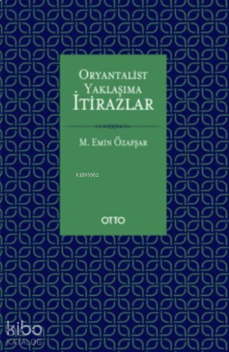 Oryantalist Yaklaşıma İtirazlar | benlikitap.com