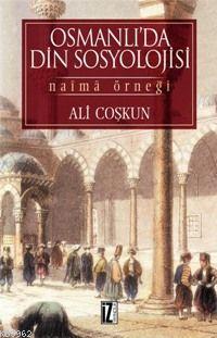 Osmanlı´da Din Sosyolojisi; Naîmâ Örneği | benlikitap.com