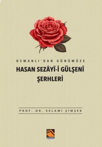 Osmanlı’dan Günümüze Hasan Sezâyî-i Gülşenî Şerhleri | benlikitap.com