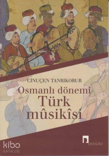 Osmanlı Dönemi Türk Musikisi | benlikitap.com