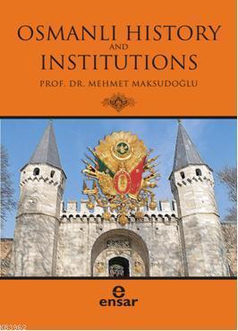 Osmanlı History And Institutions | benlikitap.com