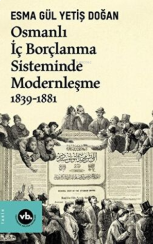 Osmanlı İç Borçlanma Sisteminde Modernleşme 1839-1881 | benlikitap.com