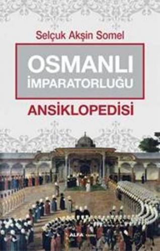 Osmanlı İmparatorluğu Ansiklopedisi | benlikitap.com