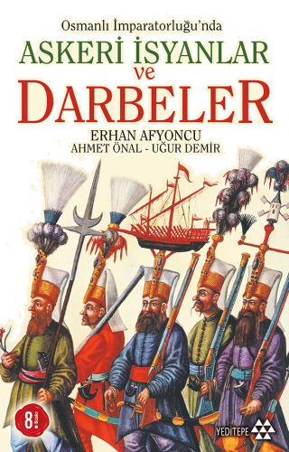 Osmanlı İmparatorluğu'nda Askeri İsyanlar ve Darbeler | benlikitap.com