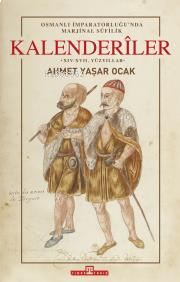 Osmanlı İmparatorluğu'nda Marjinal Sûfilik: Kalenderîler (Ciltli) | be