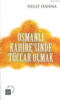 Osmanlı Kahire'sinde Tüccar Olmak | benlikitap.com