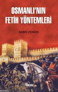 Osmanlı´nın Fetih Yöntemleri | benlikitap.com