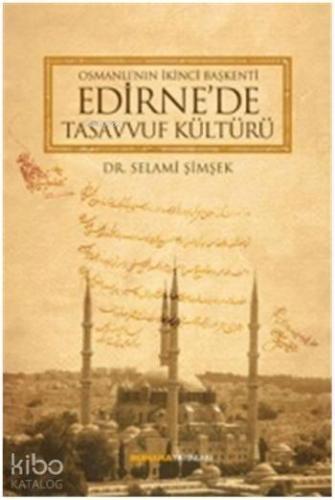 Osmanlı'nın İkinci Başkenti Edirne'de Tasavvuf Kültürü | benlikitap.co