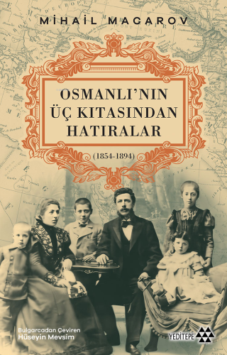 Osmanlı’nın Üç Kıtasından Hatıralar;(1854-1894) | benlikitap.com