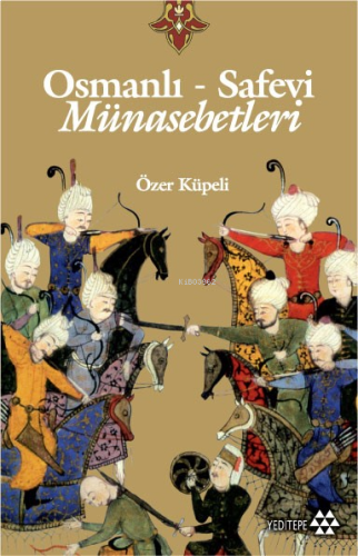 Osmanlı-Safevi Münasebetleri | benlikitap.com