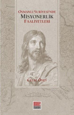 Osmanlı Suriyesi'nde Misyonerlik Faaliyetleri | benlikitap.com