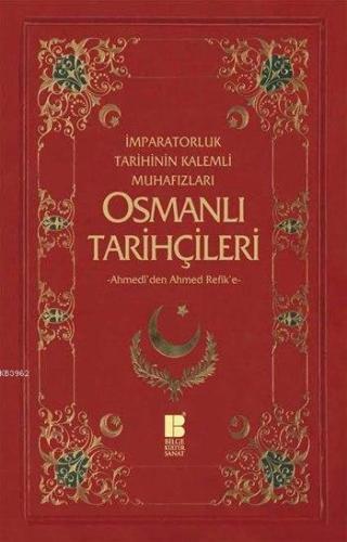 Osmanlı Tarihçileri (Ahmedî'den Ahmed Refik'e); İmparatorluk Tarihinin