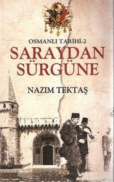 Osmanlı Tarihi 2 - Saraydan Sürgüne | benlikitap.com