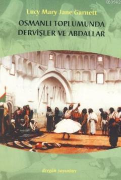 Osmanlı Toplumunda Dervişler ve Abdallar | benlikitap.com