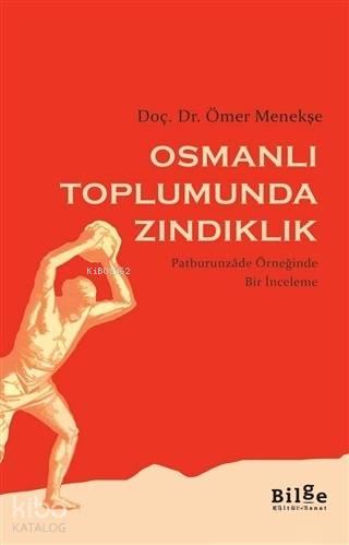 Osmanlı Toplumunda Zındıklık | benlikitap.com