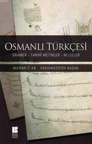 Osmanlı Türkçesi; Gramer - Tarihi Metinler - Belgeler | benlikitap.com