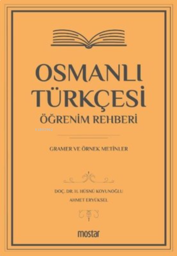 Osmanlı Türkçesi Öğrenim Rehberi Gramer ve Örnek Metinler | benlikitap