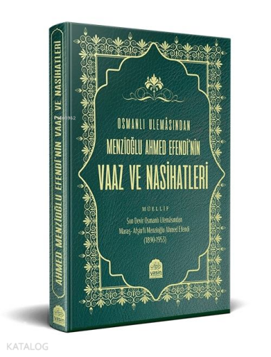 Osmanlı Ulemâsından Menzioğlu Ahmed Efendi'nin Vaaz ve Nasihatleri | b